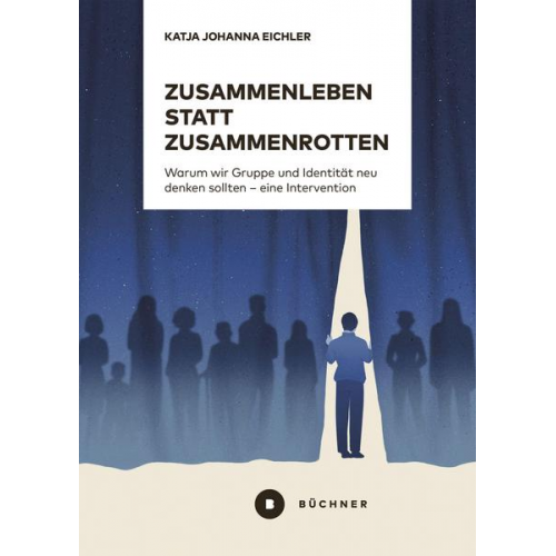 Katja Johanna Eichler - Zusammenleben statt Zusammenrotten