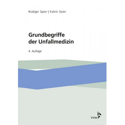 Rüdiger Spier & Katrin Spier - Grundbegriffe der Unfallmedizin