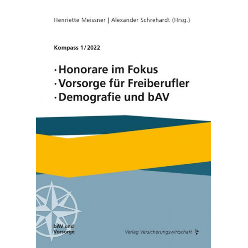 Jürgen Evers & Sascha Alexander Stallbaum & Frank Wörner & Henriette Meissner - Honorare im Fokus, Vorsorge für Freiberufler, Demografie und bAV