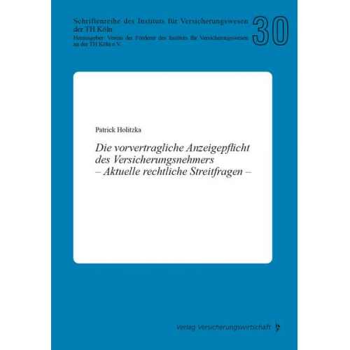 Patrick Holitzka - Die vorvertragliche Anzeigepflicht des Versicherungsnehmers