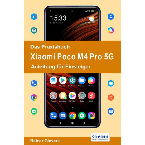 Rainer Gievers - Das Praxisbuch Xiaomi Poco M4 Pro 5G - Anleitung für Einsteiger