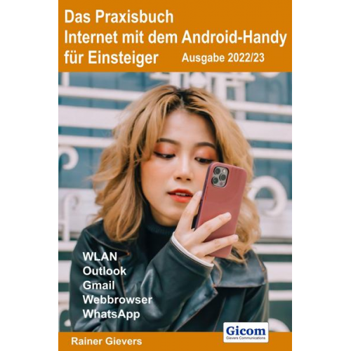 Rainer Gievers - Das Praxisbuch Internet mit dem Android-Handy - Anleitung für Einsteiger (Ausgabe 2022/23)