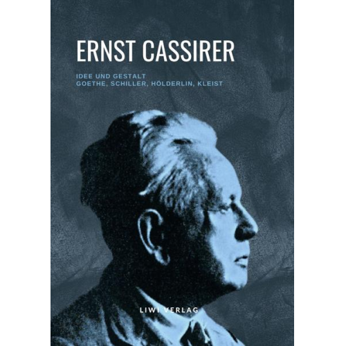 Ernst Cassirer - Idee und Gestalt