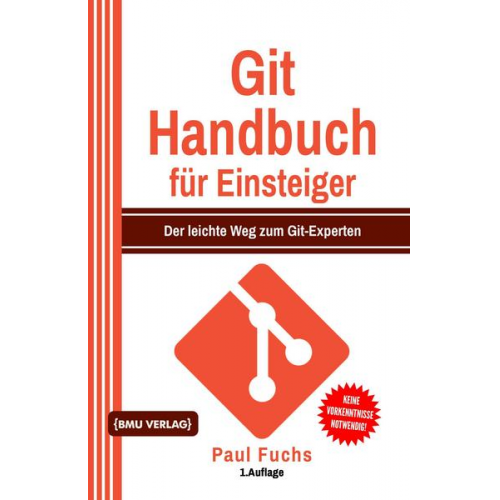 Paul Fuchs - Git Handbuch für Einsteiger (Gekürzte Ausgabe)