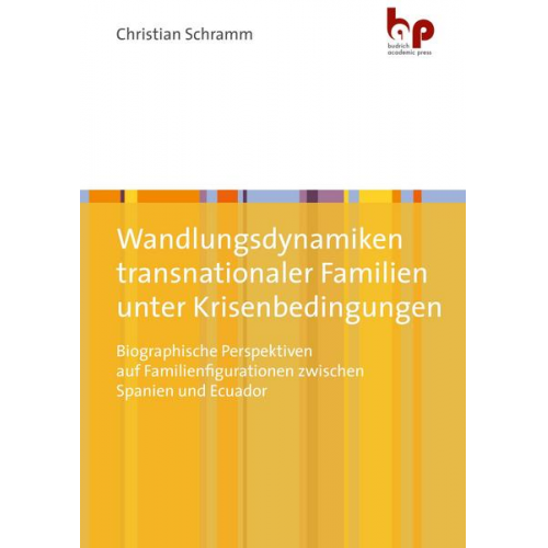 Christian Schramm - Wandlungsdynamiken transnationaler Familien unter Krisenbedingungen