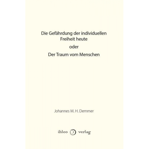 Johannes Demmer - Die Gefährdung der individuellen Freiheit heute