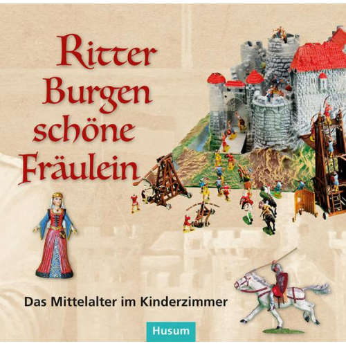 Ritter – Burgen – schöne Fräulein