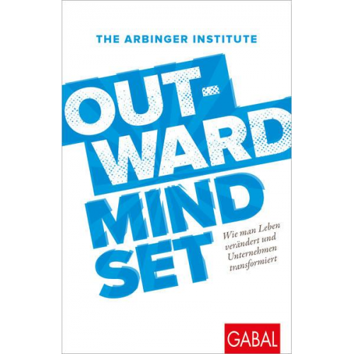 The Arbinger Institute - Outward Mindset