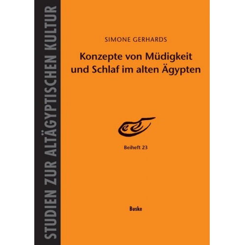 Simone Gerhards - Konzepte von Müdigkeit und Schlaf im alten Ägypten