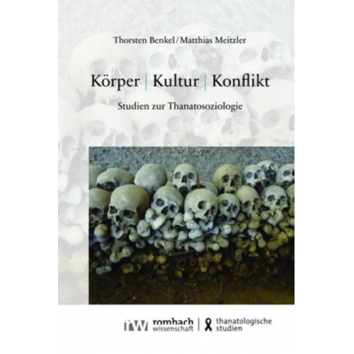 Thorsten Benkel & Matthias Meitzler - Körper - Kultur - Konflikt