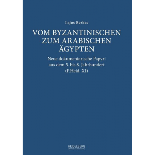 Lajos Berkes - Vom byzantinischen zum arabischen Ägypten