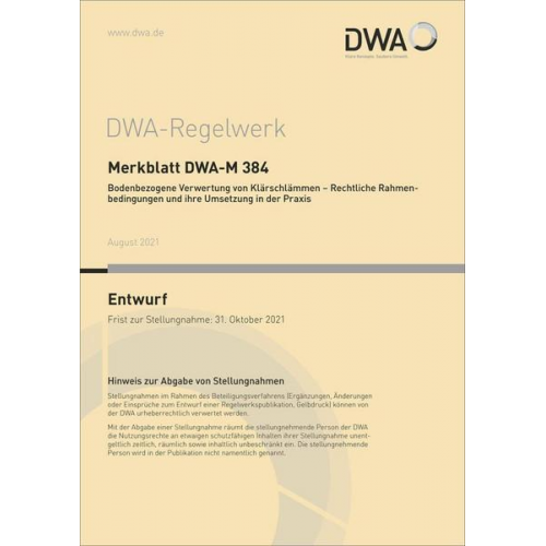 Merkblatt DWA-M 384 Bodenbezogene Verwertung von Klärschlämmen - Rechtliche Rahmenbedingungen und ihre Umsetzung in der Praxis (Entwurf)