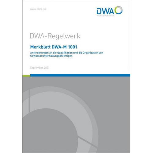 Merkblatt DWA-M 1001 Anforderungen an die Qualifikation und die Organisation von Gewässerunterhaltungspflichtigen