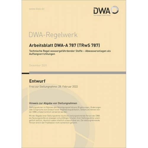 Arbeitsblatt DWA-A 787 (TRwS 787) Technische Regel wassergefährdender Stoffe - Abwasseranlagen als Auffangvorrichtungen (Entwurf)