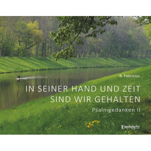 B. Fabricius - In seiner Hand und Zeit sind wir gehalten - Psalmgedanken II