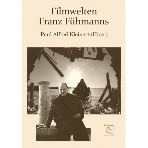 Christian Ernst & Jörg Petzel & Tomomi Kleinert & Paul Alfred Kleinert & Peter Göhler - Filmwelten Franz Fühmanns