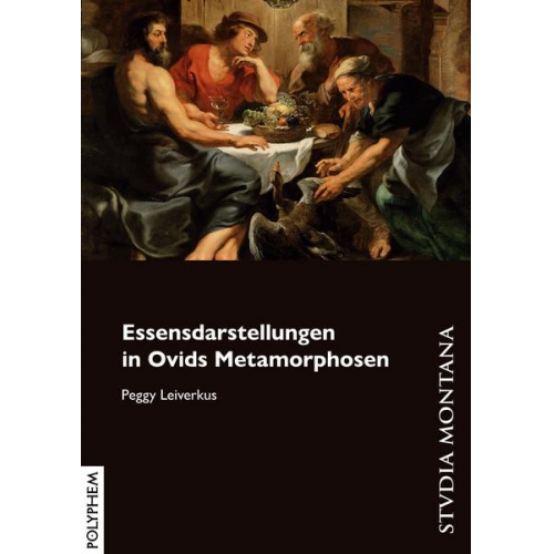 Peggy Leiverkus - Essensdarstellungen in Ovids Metamorphosen