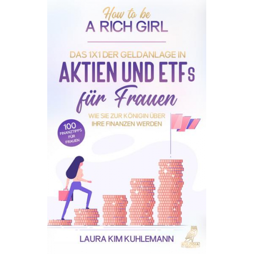 Laura Kim Kuhlemann - How To Be A Rich Girl