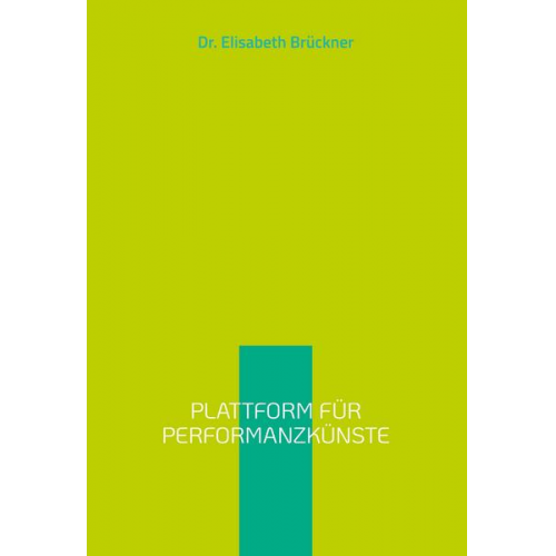 Elisabeth Brückner - Plattform für Performanzkünste