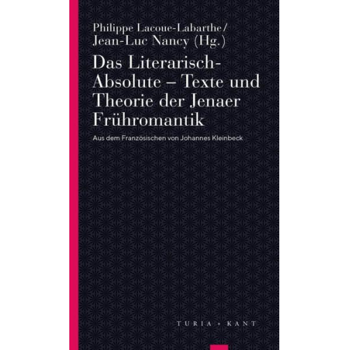 Das Literarisch-Absolute. Texte und Theorie der Jenaer Frühromantik