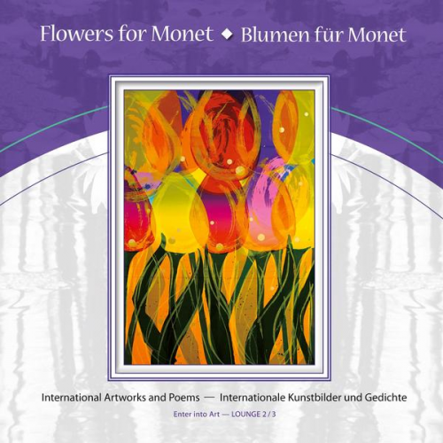 Kurt Ries - Flowers for Monet / Blumen für Monet