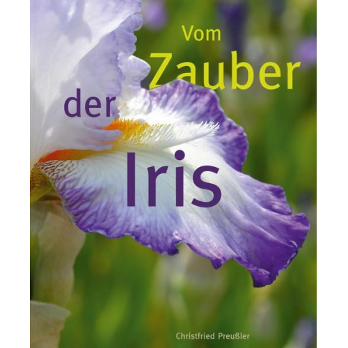 Christfried Preussler - Vom Zauber der Iris