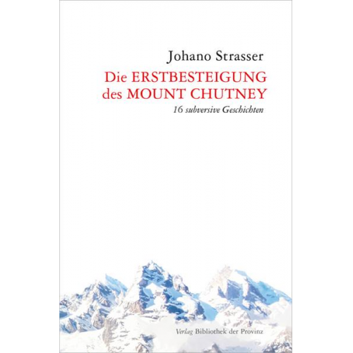 Johano Strasser - Die Erstbesteigung des Mount Chutney