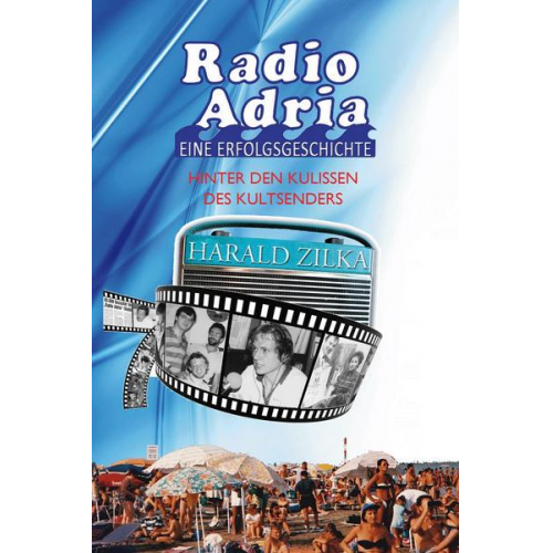 Harald Zilka - Radio Adria - Eine Erfolgsgeschichte