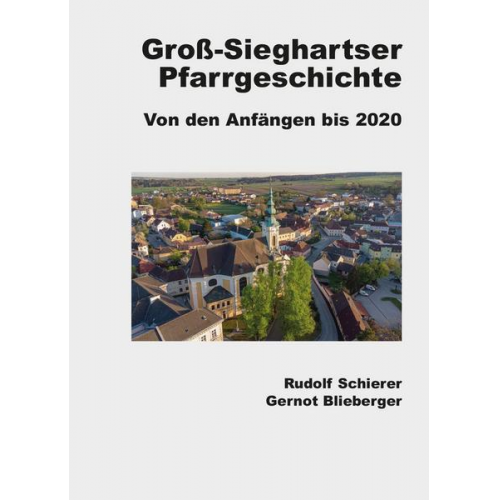 Gernot Blieberger - Groß-Sieghartser Pfarrgeschichte