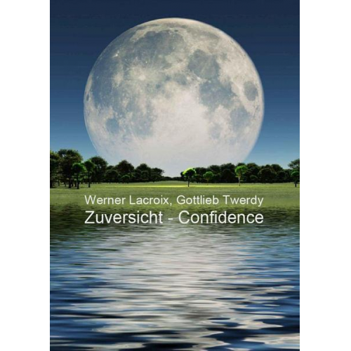 Gottlieb Twerdy & Werner Lacroix - Zuversicht - Confidence