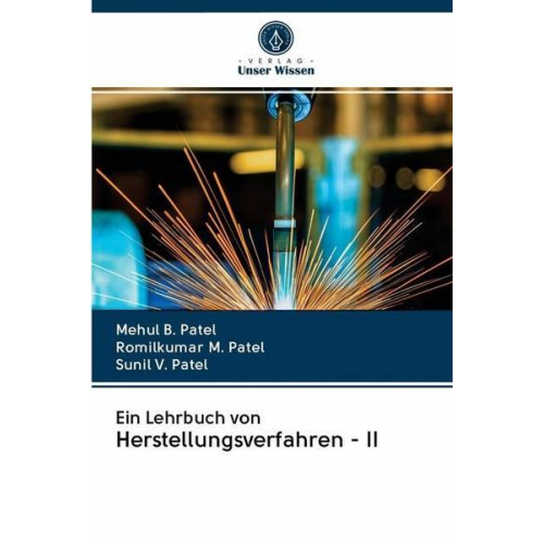 Mehul B. Patel & Romilkumar M. Patel & Sunil V. Patel - Ein Lehrbuch von Herstellungsverfahren - II