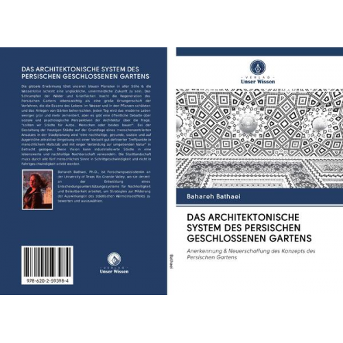 Bahareh Bathaei - Das Architektonische System des Persischen Geschlossenen Gartens