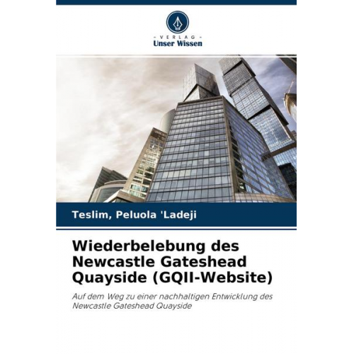 Teslim Ladeji - Wiederbelebung des Newcastle Gateshead Quayside (GQII-Website)