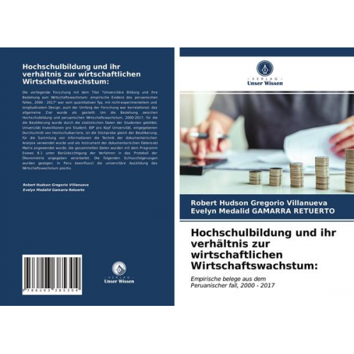 Robert Hudson Gregorio Villanueva & Evelyn Medalid Gamarra Retuerto - Hochschulbildung und ihr verhältnis zur wirtschaftlichen Wirtschaftswachstum: