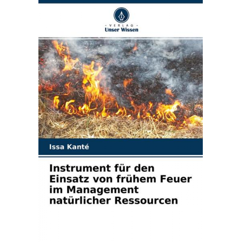 Issa Kanté - Instrument für den Einsatz von frühem Feuer im Management natürlicher Ressourcen