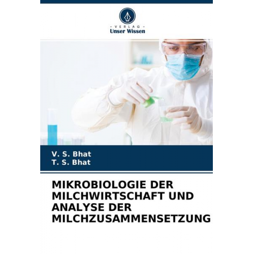 V. S. Bhat & T. S. Bhat - Mikrobiologie der Milchwirtschaft und Analyse der Milchzusammensetzung