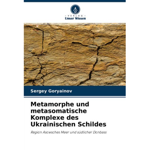 Sergey Goryainov - Metamorphe und metasomatische Komplexe des Ukrainischen Schildes