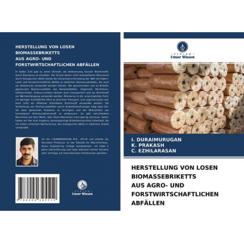 I. Duraimurugan & K. Prakash & C. Ezhilarasan - Herstellung von Losen Biomassebriketts Aus Agro- und Forstwirtschaftlichen Abfällen