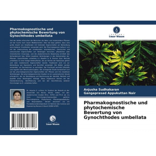 Anjusha Sudhakaran & Gangaprasad Appukuttan Nair - Pharmakognostische und phytochemische Bewertung von Gynochthodes umbellata