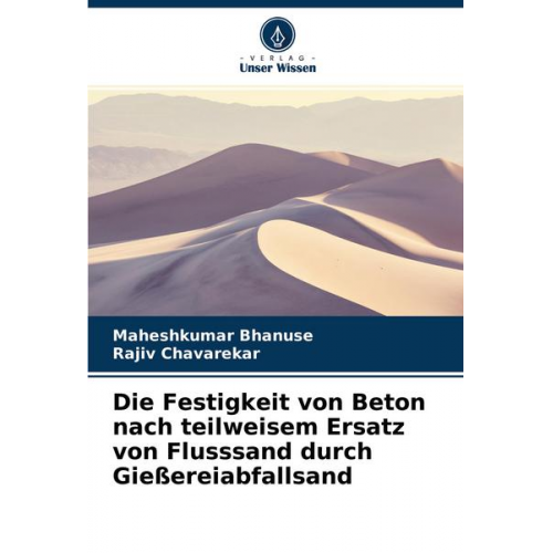 Maheshkumar Bhanuse & Rajiv Chavarekar - Die Festigkeit von Beton nach teilweisem Ersatz von Flusssand durch Gießereiabfallsand