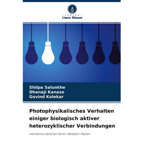 Shilpa Salunkhe & Dhanaji Kanase & Govind Kolekar - Photophysikalisches Verhalten einiger biologisch aktiver heterozyklischer Verbindungen