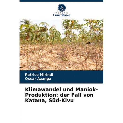 Patrice Mirindi & Oscar Azanga - Klimawandel und Maniok-Produktion: der Fall von Katana, Süd-Kivu