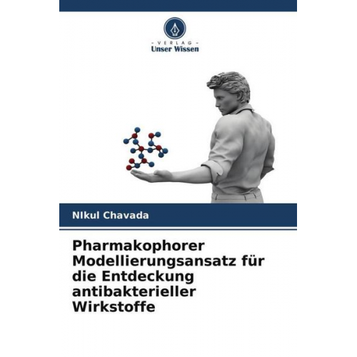 Nikul Chavada - Pharmakophorer Modellierungsansatz für die Entdeckung antibakterieller Wirkstoffe