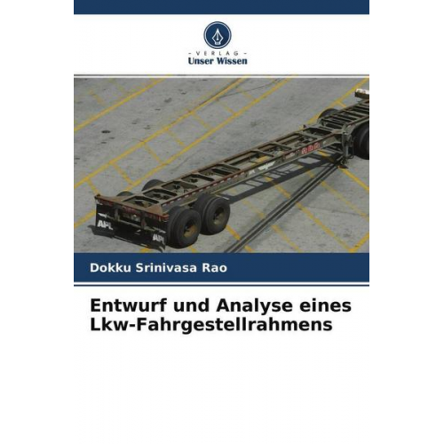 Dokku Srinivasa Rao - Entwurf und Analyse eines Lkw-Fahrgestellrahmens