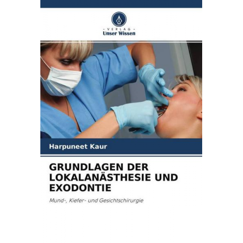 Harpuneet Kaur - Grundlagen der Lokalanästhesie und Exodontie