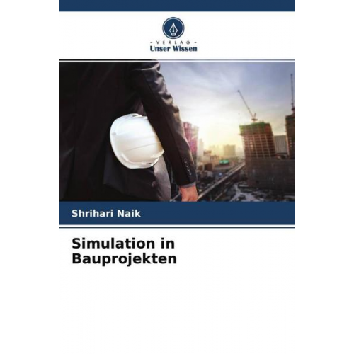 Shrihari Naik - Simulation in Bauprojekten