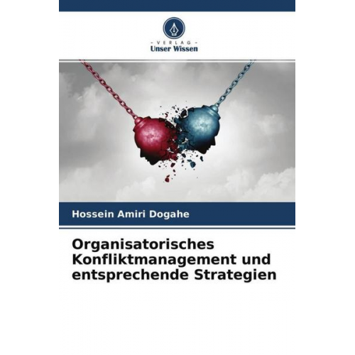 Hossein Amiri Dogahe - Organisatorisches Konfliktmanagement und entsprechende Strategien