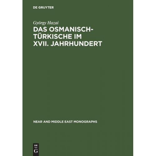 György Hazai - Das Osmanisch-Türkische im XVII. Jahrhundert