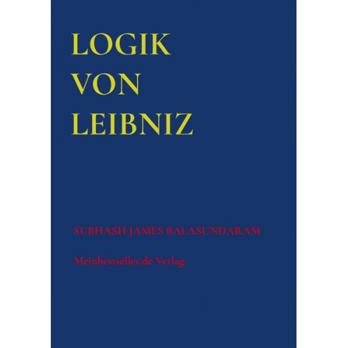 Subhash James Balasundaram - Logik von Leibniz