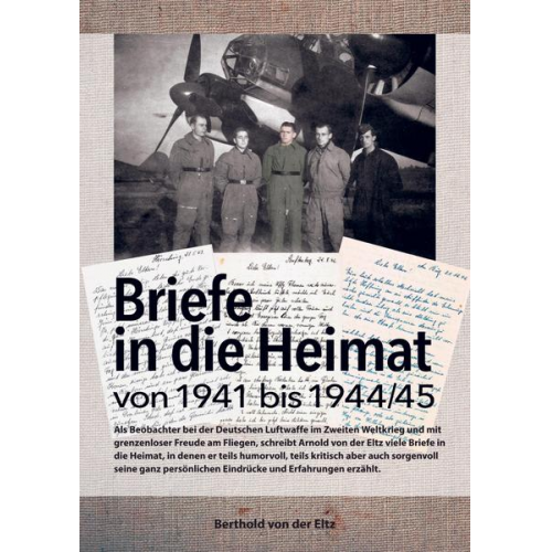 Berthold von der Eltz - Briefe in die Heimat von 1941 bis 1944/45